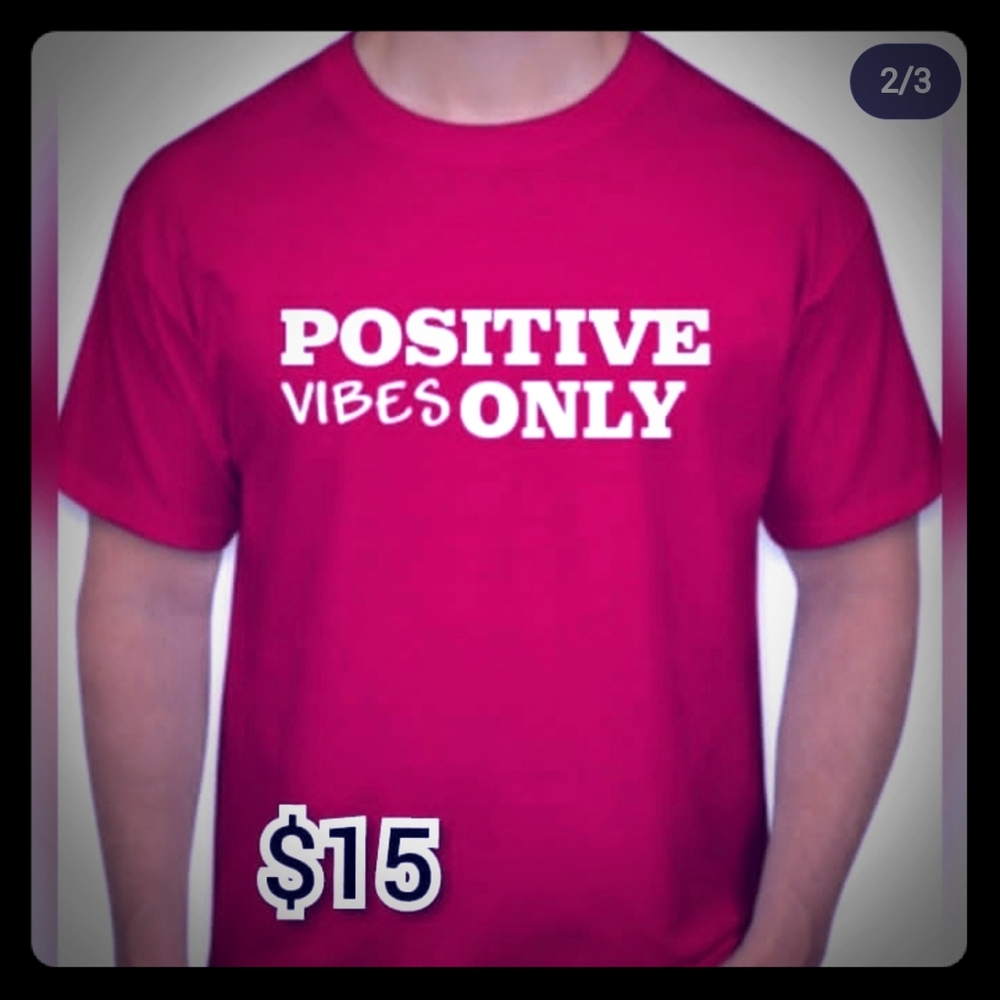 Positive vibes only shirt